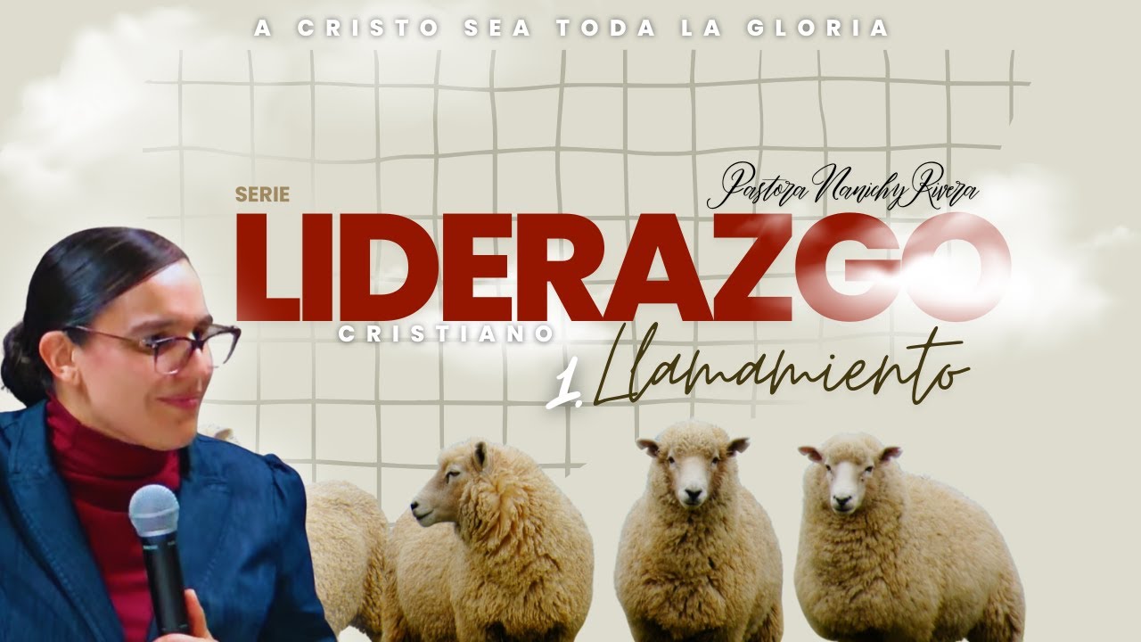 SERIE LIDERAZGO CRISTIANO- LLAMAMIENTO PARTE 1| PASTORA NANICHY RIVERA