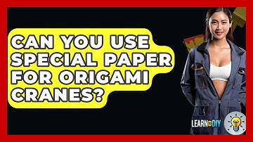 Can You Use Special Paper For Origami Cranes? - LearnToDIY360.com