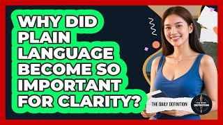 Why Did Plain Language Become So Important For Clarity? - The Daily Definition