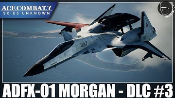 Ace Combat 7 Skies Unknown | DLC #3 | ADFX-01 Morgan