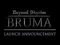 Beyond skyrim bruma  launch announcement