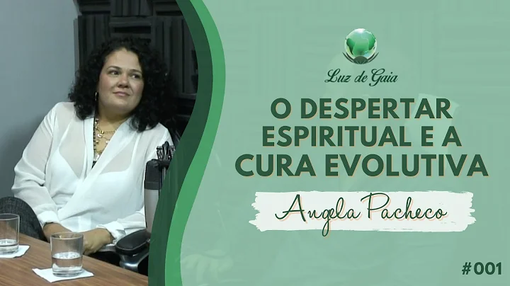 Despertar Espiritual e Cura Evolutiva -  com Angel...