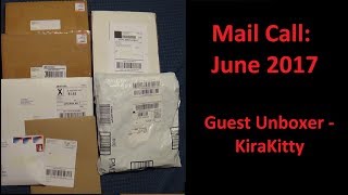 Mail Call: June 2017 - Guest Unboxer KiraKitty