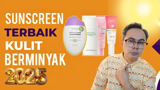 BEST SUNSCREEN CANDIDATES 2025 FOR OILY FACIAL SKIN