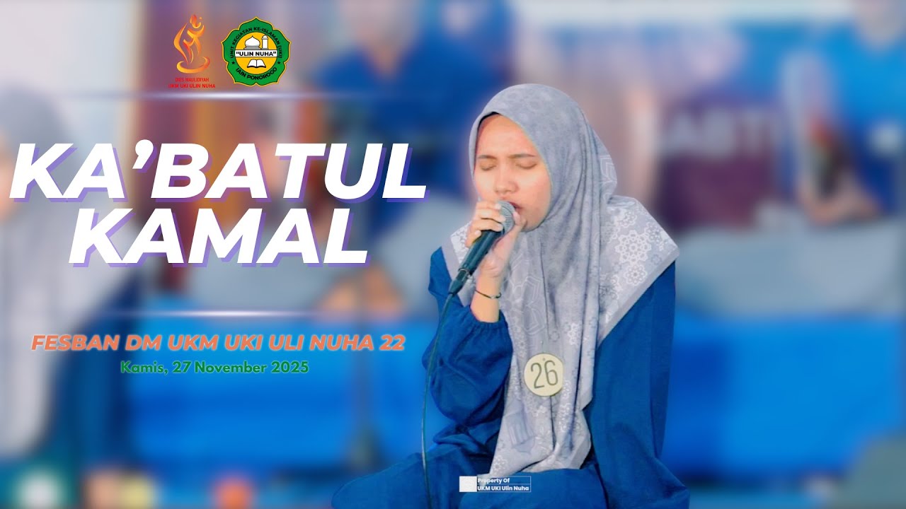 (TERBAIK 4) KA'BATUL KAMAL | Fesban DM UKM UKI ULIN NUHA Ke - 22 Tahun 2025