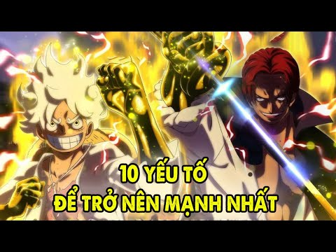 Luffy Cần 10 Yếu Tố Để Trở Thành Kẻ Mạnh Nhất One Piece