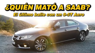 ¿QUIÉN MATÓ A SAAB? ESTE 95 de 2011 es EL ÚLTIMO SAAB (El caso SAAB)