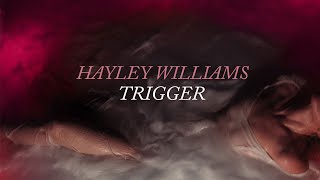 Video thumbnail of "Hayley Williams - Trigger [Lyrics]"