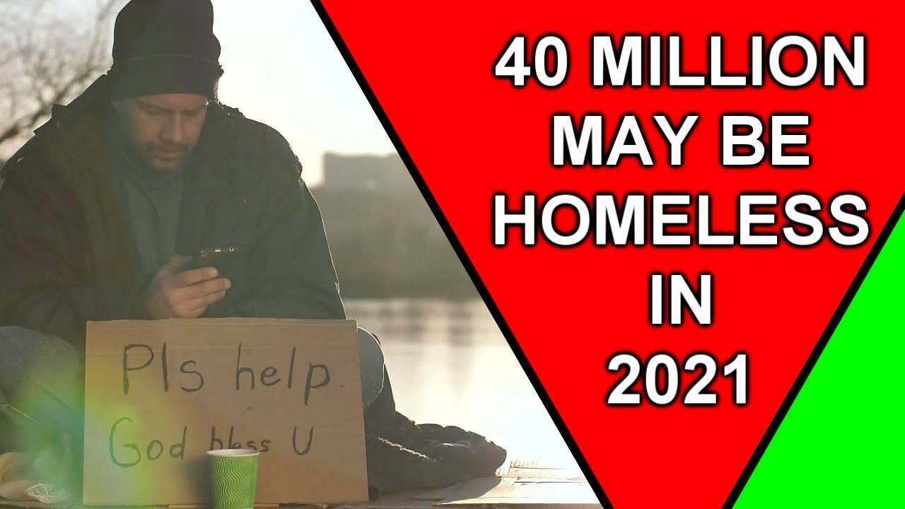 40 Million People May Be Homeless in 2021 in North America