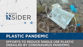 Plastic pandemic: Plastic waste surges amid Covid-19 crisis | Asian Insider EP55