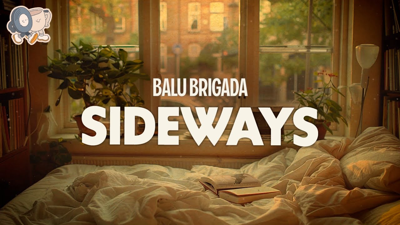 Balu Brigada ~ Sideways (Lyrics)