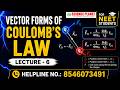 🔥Vector Form Coulomb's Law L-6 | JEE Advanced का Secret Topic! #NEET #Class12