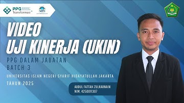 VIDEO UJI KINERJA (UKIN) || PPG PAI DALJAB 2025 BATCH 3 || UIN SYARIF HIDAYATULLAH JAKARTA