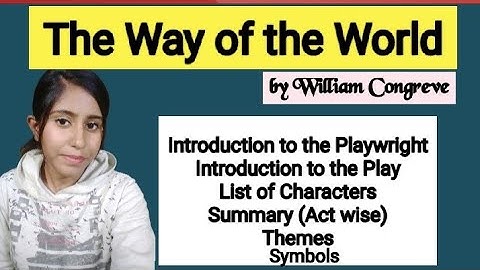 The Way of the World by William Congreve/ Complete Explanation/ Summary, Themes etc #apeducation_hub