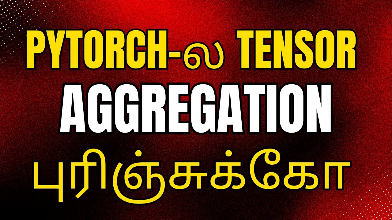 Pytorch Tutorial in Tamil | Pytorch Tutorial for beginners Tamil #13 ...