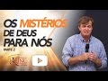 Luiz Herminio | Os Mistérios de Deus para Nós "Parte 2"