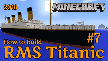 Minecraft RMS Titanic Tutorial #7 (2018)