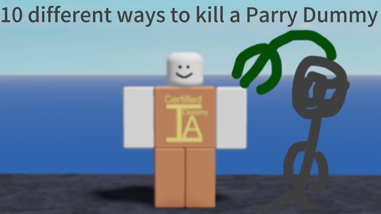 10 different ways to kill a Parry Dummy