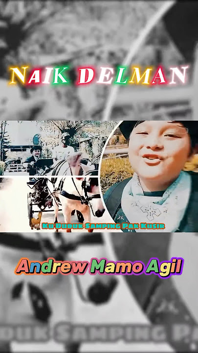 Naik Delman -Andrew Mamo Agil | Naik Odong Odong - Adel #naikdelman #odongodong #gnpmusic