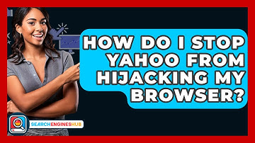 How Do I Stop Yahoo From Hijacking My Browser? - SearchEnginesHub.com