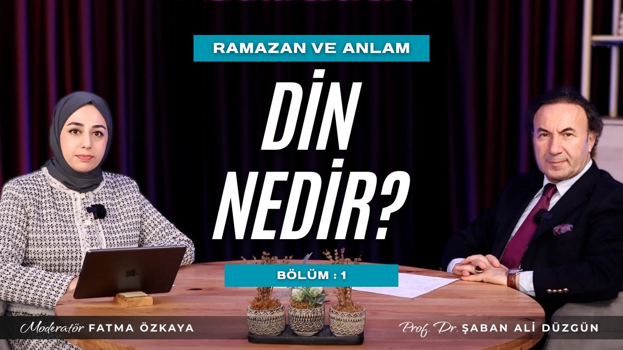 Din; Bilgi mi, Ahlak mı, Duygu mu? | Prof. Dr. Şaban Ali Düzgün