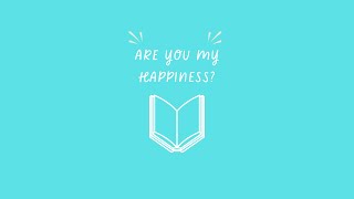 Are You My Happiness? Book Trailer