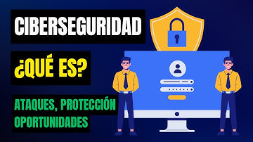 Qué es la Ciberseguridad y Cómo Funciona