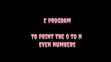 C program | To print the 0 to N even numbers #c #coding #programming