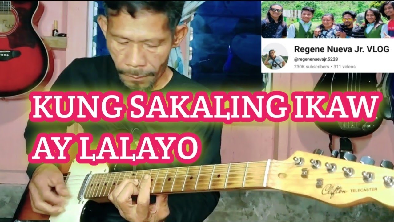 KUNG SAKALING IKAW AY LALAYO |  FINGERSTYLE COVER REGENE NUEVA SR.