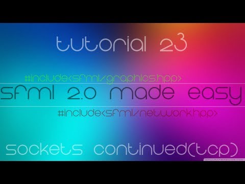 C++ Sfml 2.0 Made Easy Tutorial 23 - Sockets Continued(Tcp)
