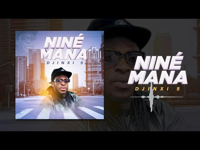 DJINXI B - NINÉ MANA (Son Officiel)