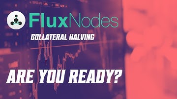 Flux Node Collateral Halving...  ARE YOU READY???