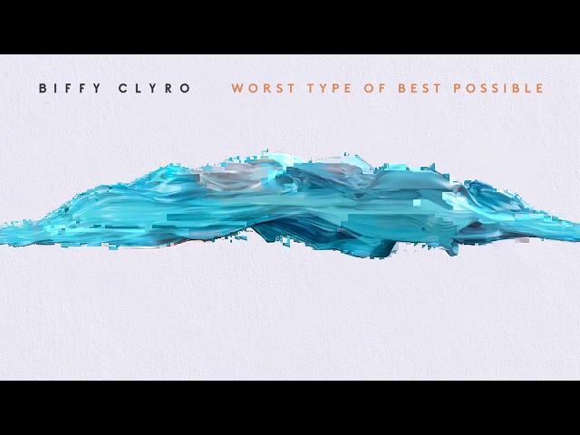 Biffy Clyro - Worst Type of Best Possible