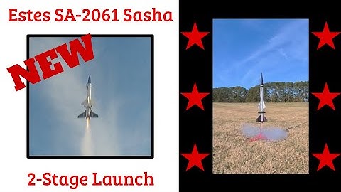 High Flying 2-Stage Rocket Launch | Estes SA-2061 Sasha Launched on D12-7 to D12-0 Motors (+Review)