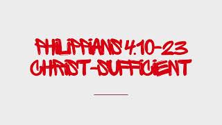 Philippians 4:10-23 | Christ-sufficient | Joshua Maweu