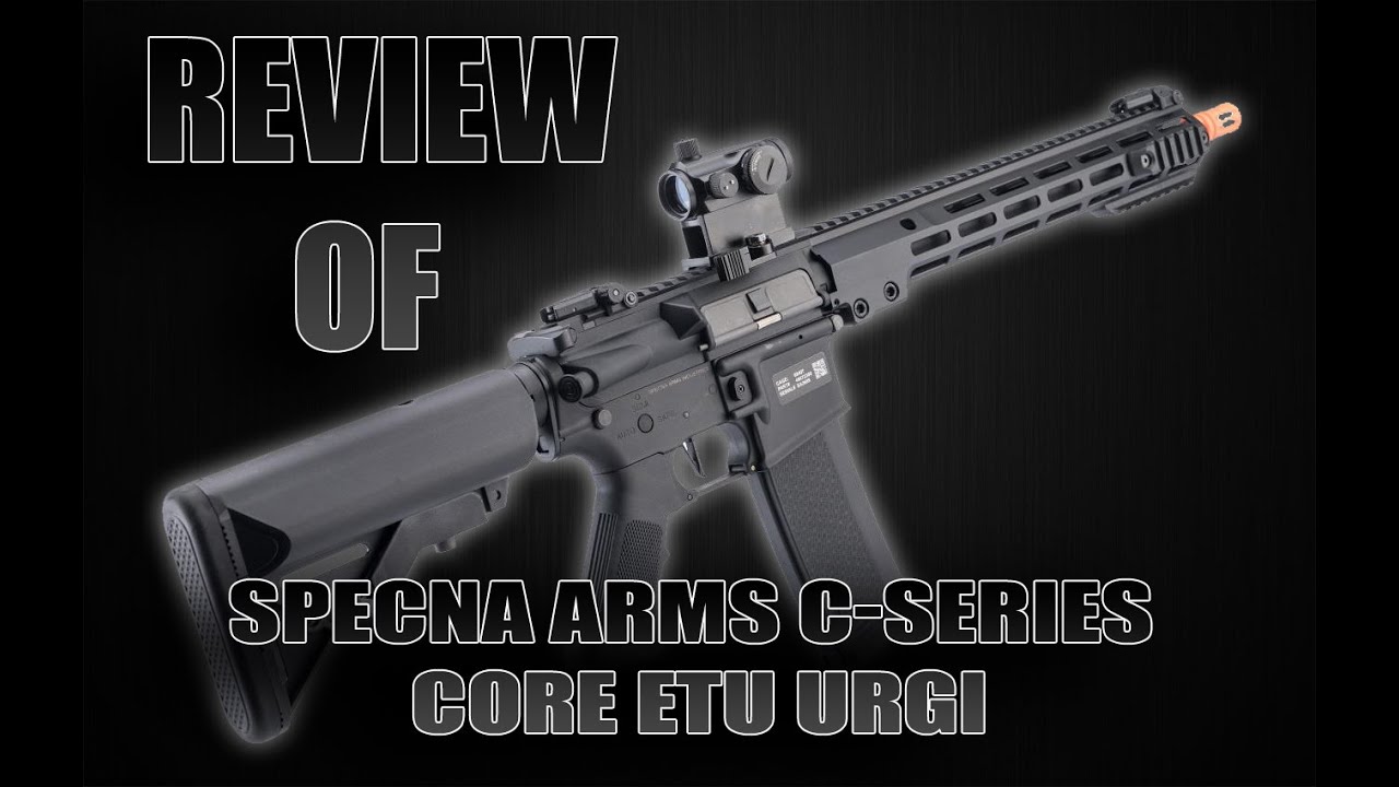 Review Of Specna Arms C-Series CORE ETU Airsoft AEG Rifle w/ HAL MOSFET URGI