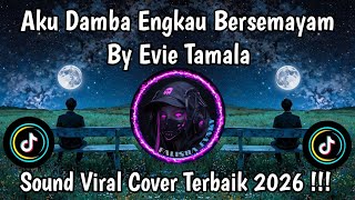 REMBULAN MALAM BY EVIE TAMALA ~ AKU DAMBA ENGKAU BERSEMANYAM DIHATI COVER TERBAIK TIKTOK 2026 !!!