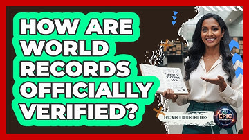 How Are World Records Officially Verified?