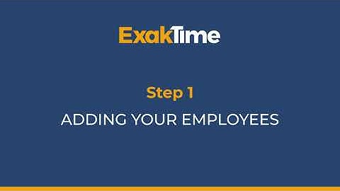 Getting Started with ExakTime In 15 Minutes: Step 1