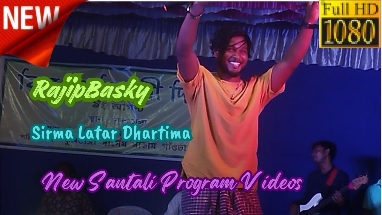 sirma-latar-dhartima-ll-singer-rajip-basky-ll-new-santali-program