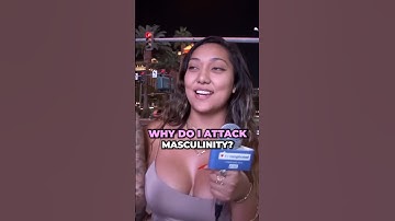 Why do women attack masculinity?