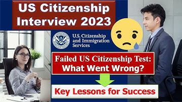 Failed US Citizenship Test: The Shocking Mistakes on N400 Naturalization Interview 2023