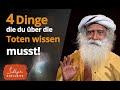 Was Du über die Toten wissen solltest! | Sadhguru Exclusive