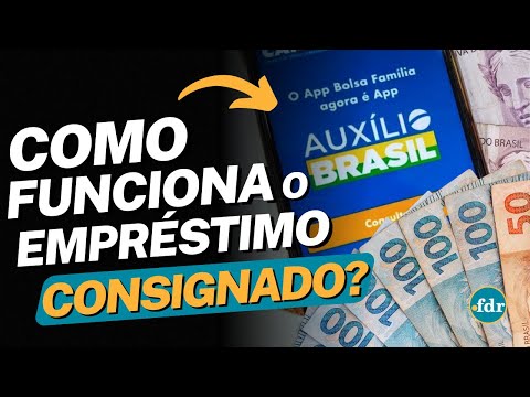 O QUE É EMPRÉSTIMO CONSIGNADO E COMO FUNCIONA NO AUXÍLIO BRASIL?