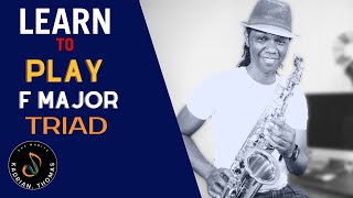 How To Play F Major Triad On Saxophone