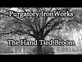 Forging A Blacksmith: The Hand Tied Broom (#4)