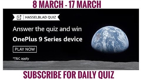 Amazon Oneplus Hasselblad Quiz Answers Today | Win OnePlus 9 Series | 8 March 2021