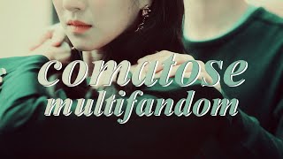 Multifandom | Comatose [Collab]