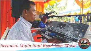 Secawan Madu By "Said Rizal" Dias Music Live