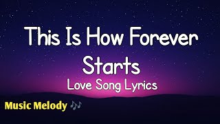 Download Lagu This Is How Forever Starts - Love Song (Lyrics) 😚 MP3